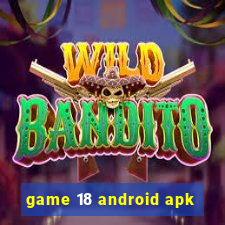 game 18 android apk