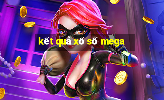 kết quả xổ số mega