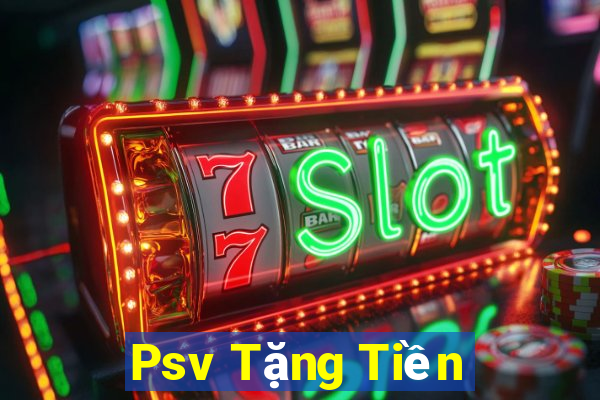 Psv Tặng Tiền