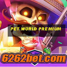 pet world premium