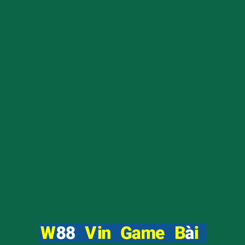 W88 Vin Game Bài Quốc Tế