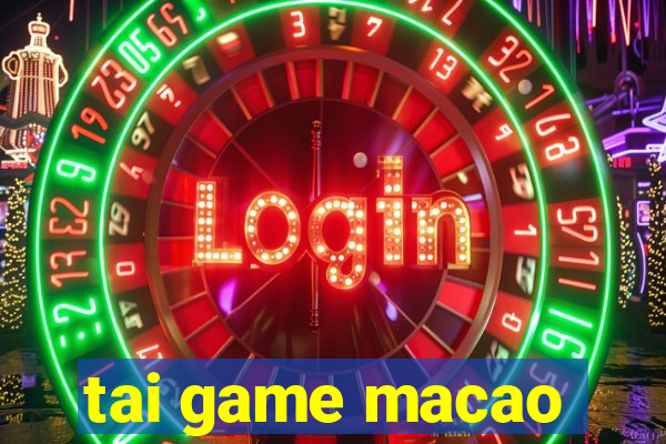 tai game macao