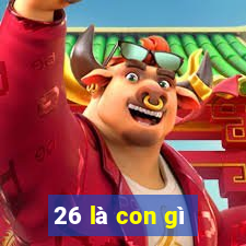 26 là con gì