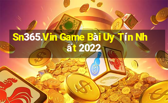 Sn365.Vin Game Bài Uy Tín Nhất 2022