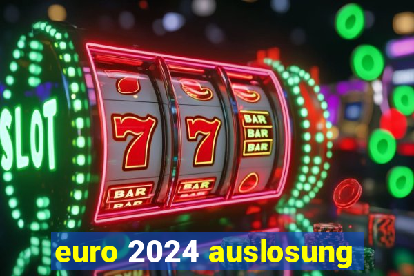 euro 2024 auslosung