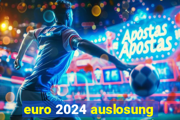 euro 2024 auslosung