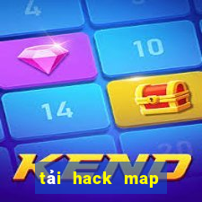 tải hack map liên quân