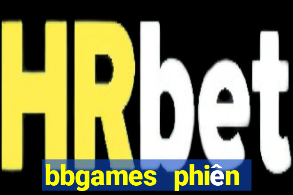 bbgames phiên bản mới Tải về