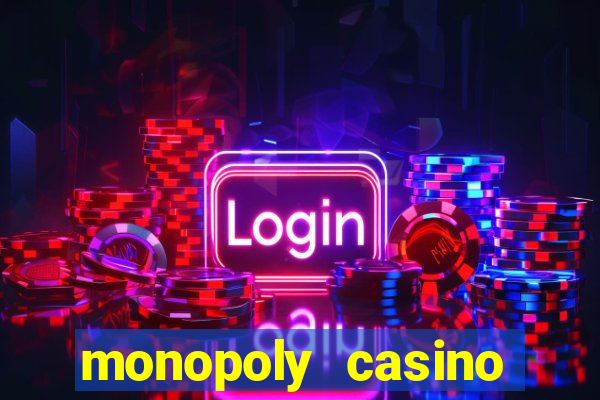 monopoly casino slot machines