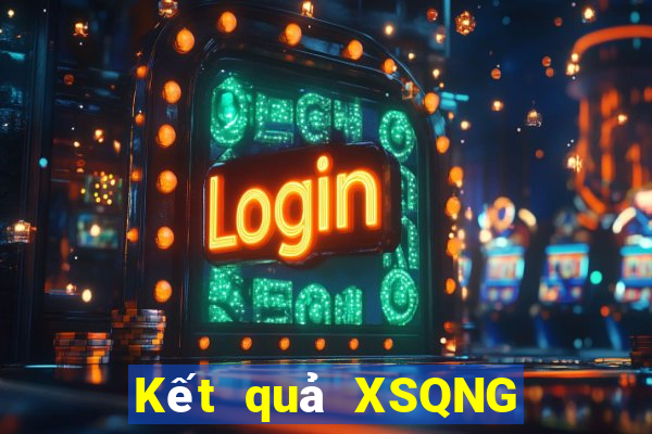 Kết quả XSQNG Thứ 6