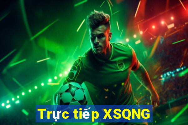 Trực tiếp XSQNG