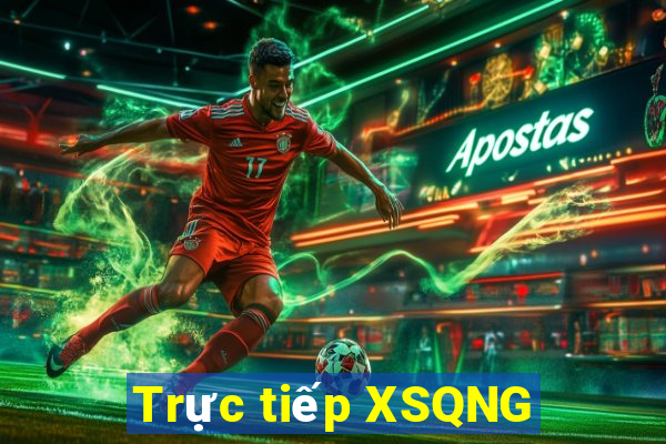 Trực tiếp XSQNG