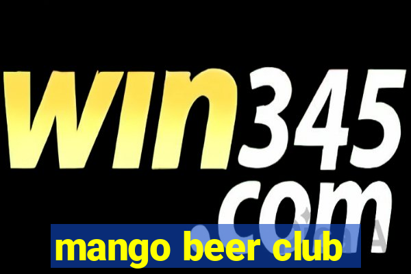 mango beer club