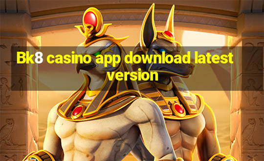 Bk8 casino app download latest version