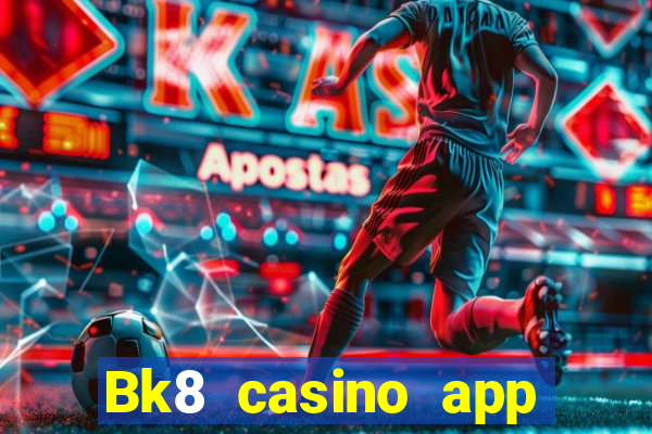 Bk8 casino app download latest version