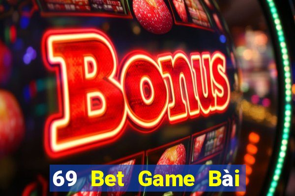 69 Bet Game Bài Tặng Tiền