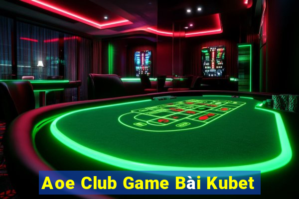 Aoe Club Game Bài Kubet