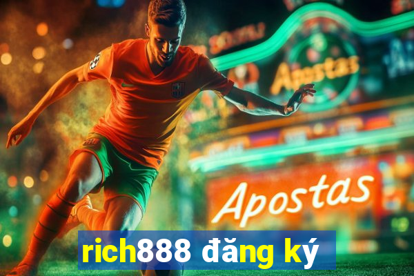 rich888 đăng ký