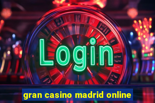 gran casino madrid online