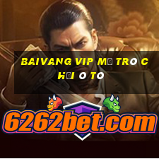 Baivang Vip Mở Trò Chơi Ô Tô