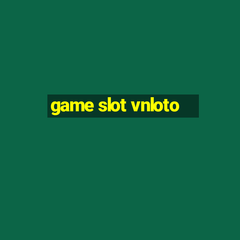 game slot vnloto