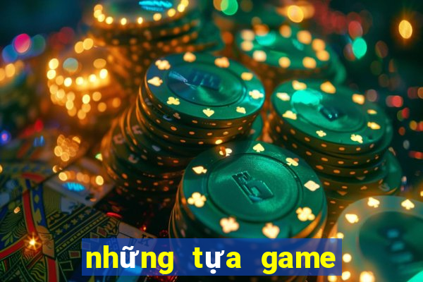 những tựa game dễ thương