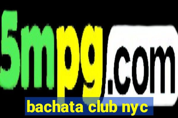 bachata club nyc