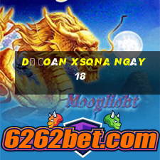 Dự đoán XSQNA ngày 18