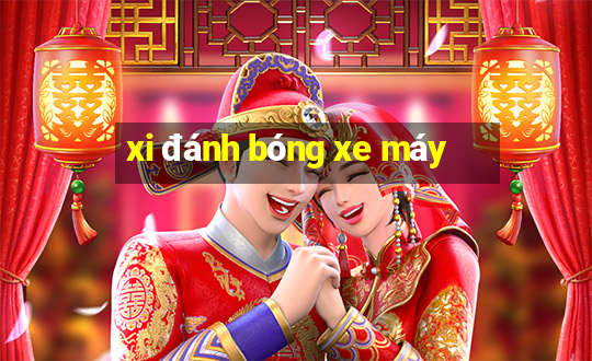 xi đánh bóng xe máy