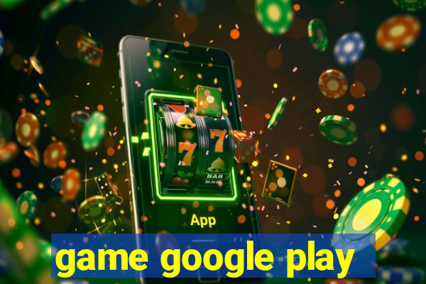 game google play