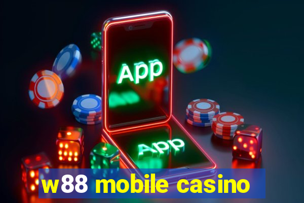 w88 mobile casino