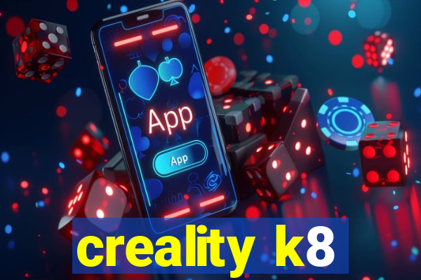 creality k8