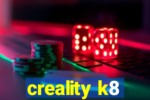 creality k8