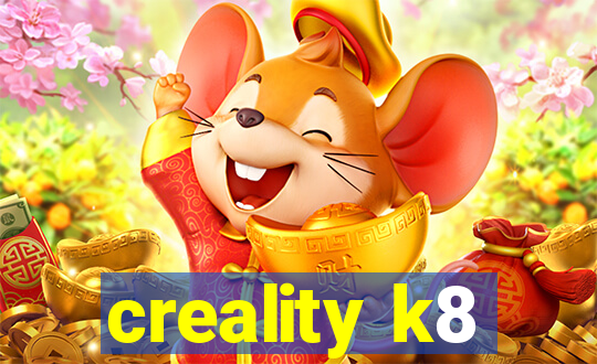 creality k8