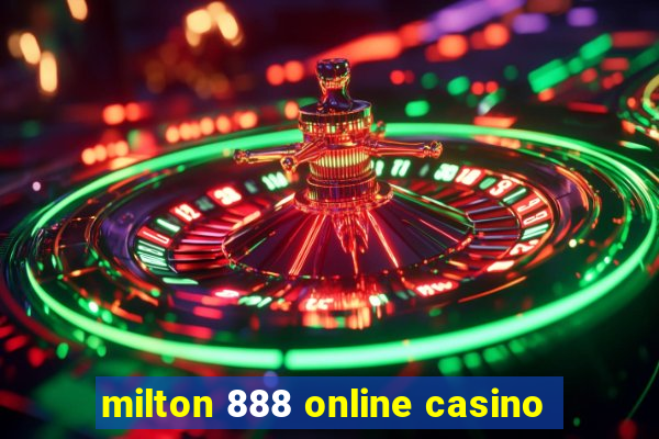 milton 888 online casino