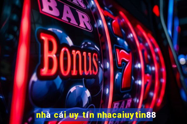 nhà cái uy tín nhacaiuytin88