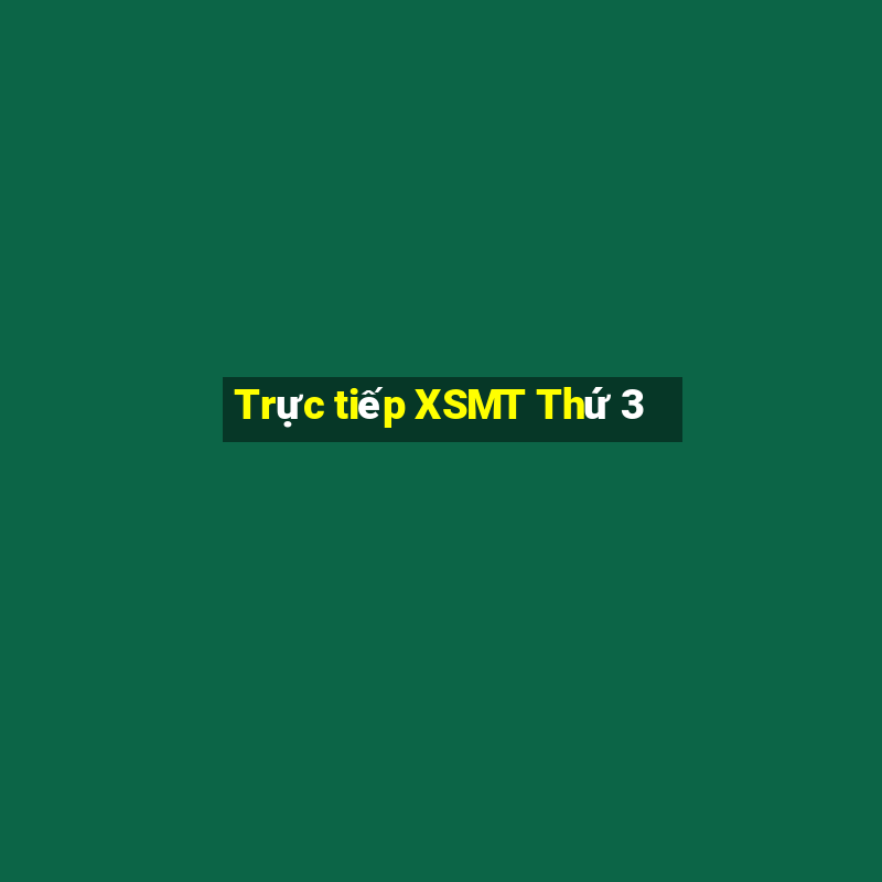 Trực tiếp XSMT Thứ 3