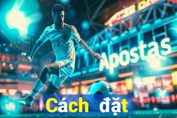 Cách đặt cược XSLD Thứ 7