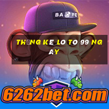 thống kê lô tô 99 ngày