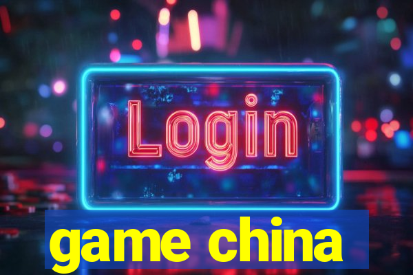 game china