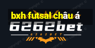 bxh futsal châu á