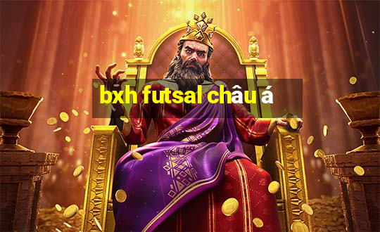 bxh futsal châu á