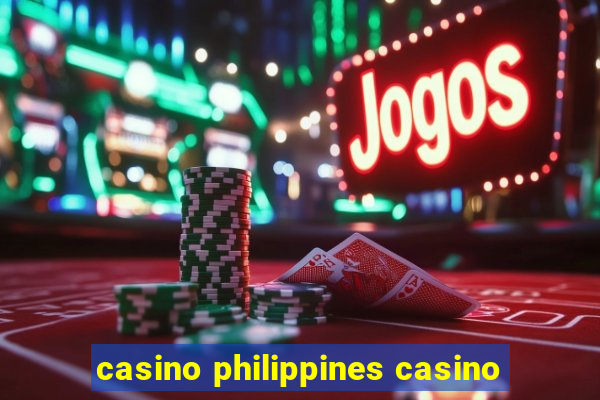 casino philippines casino