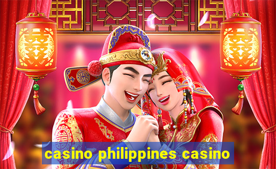 casino philippines casino