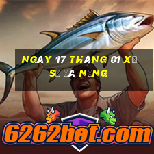 ngày 17 tháng 01 xổ số đà nẵng