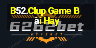 B52.Clup Game Bài Hay