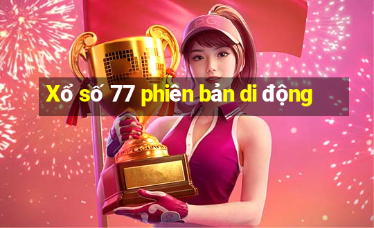 Xổ số 77 phiên bản di động