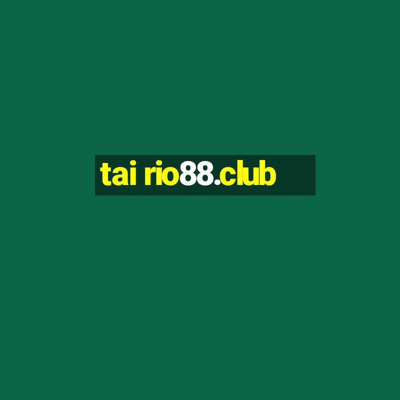 tai rio88.club