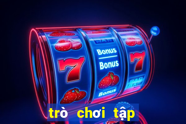 trò chơi tập thể vui nhộn