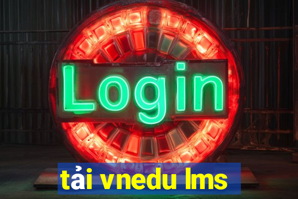 tải vnedu lms